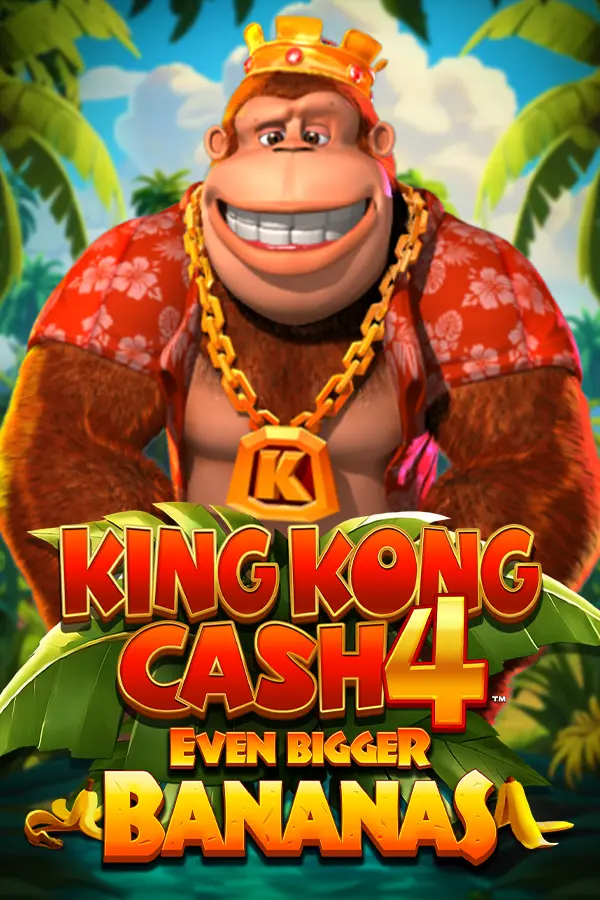 King Kong Cash Even Bigger Bananas 4